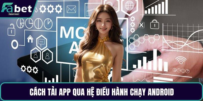 Cách tải app qua hệ điều hành chạy Android