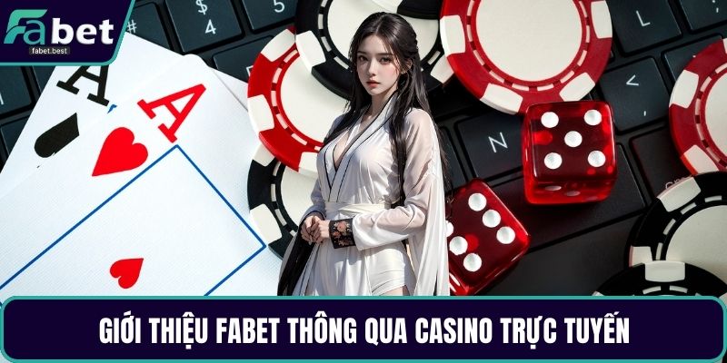 Giới thiệu Fabet thông qua casino trực tuyến