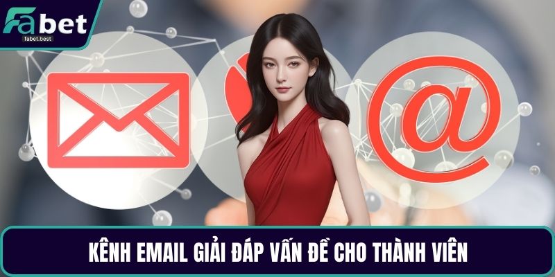 Kênh email giải đáp vấn đề cho thành viên