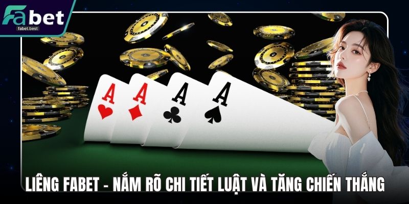 Liêng Fabet - Nắm Rõ Chi Tiết Luật Và Tăng Chiến Thắng