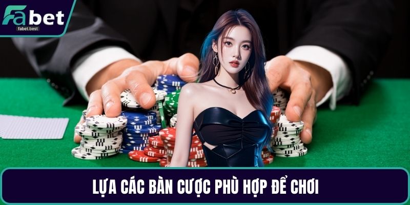 Lựa các bàn cược phù hợp để chơi