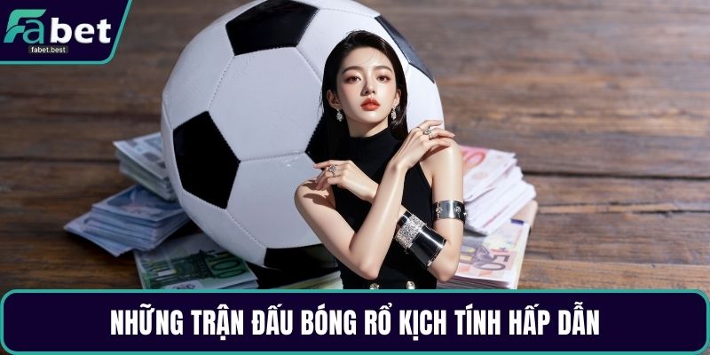 Những trận đấu bóng rổ kịch tính hấp dẫn