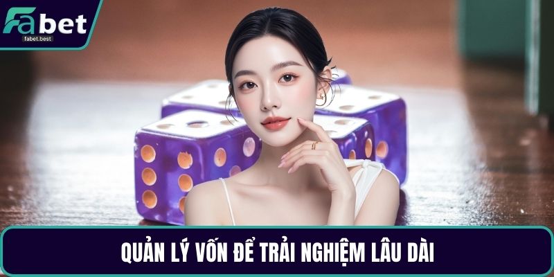 Quản lý vốn để trải nghiệm lâu dài