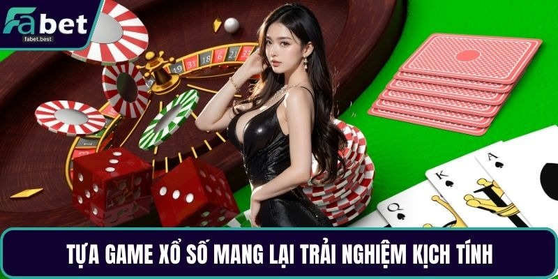 Tựa game xổ số mang lại trải nghiệm kịch tính
