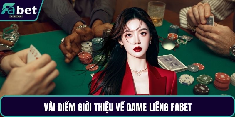 Vài điểm giới thiệu về game Liêng Fabet